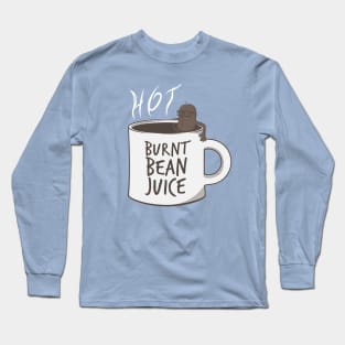 Coffee - Hot Burnt Bean Juice Long Sleeve T-Shirt